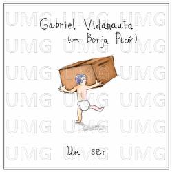Un ser - Gabriel Vidanauta, Borja Pic&oacute;