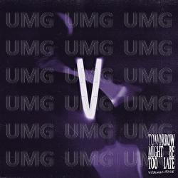 Tomorrow Might Be Too Late - Vermantics