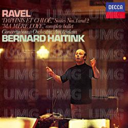 Ravel: Daphnis et Chloé Suites Nos. 1 & 2; Ma mère l'oye - Royal Concertgebouw Orchestra, Bernard Haitink