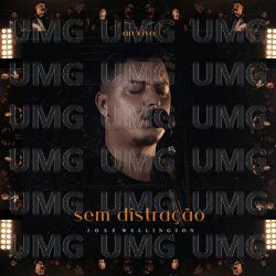 Sem Distra&ccedil;&atilde;o - Jos&eacute; Wellington