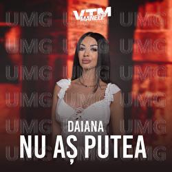 Nu aș putea - DAIANA, Manele VTM
