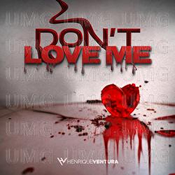 Don't Love Me - Henrique Ventura