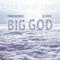 BIG GOD - EmanuelDaProphet, OG Parker