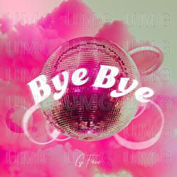 Bye Bye - G Face