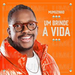 Um Brinde &Agrave; Vida - Mumuzinho