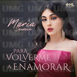 Para Volverme A Enamorar - Maria Saumon