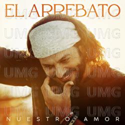 Nuestro Amor - El Arrebato