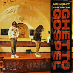 GHETTO GOSPEL - EmanuelDaProphet, Rich The Kid