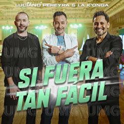 Si Fuera Tan Fácil - Luciano Pereyra, La K'onga