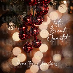 Home For Christmas - Late Break Quartet