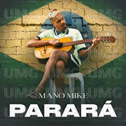 Parar&aacute; - Mano Mike