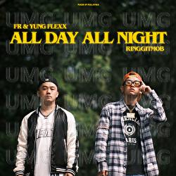 All Day All Night - RINGGIT MOB, FR, YUNG FLEXX
