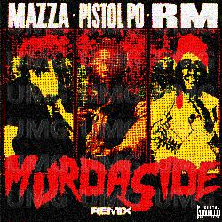 Murdaside - Mazza_l20, Pistol Po, RM