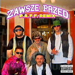 Zawsze Przed - Wac Toja, P.A.F.F., DJ Black Belt Greg