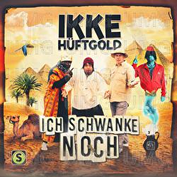 Ich schwanke noch - Ikke H&uuml;ftgold