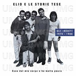 Esco Dal Mio Corpo E Ho Molta Paura (Gli Inediti 1979-1986) - Elio e le Storie Tese