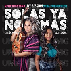 Solas Ya No M&aacute;s - Canci&oacute;n Sin Miedo - Vivir Quintana, Sara Curruchich