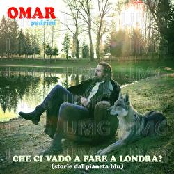 Che Ci Vado A Fare A Londra? (Storie Dal Pianeta Blu) - Omar Pedrini