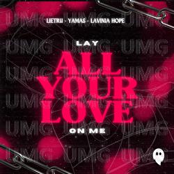 Lay All Your Love On Me - Lietru, YAMAS, Lavinia Hope