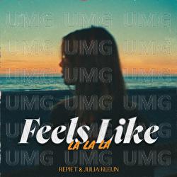 Feels Like (La La La) - Repiet, Julia Kleijn
