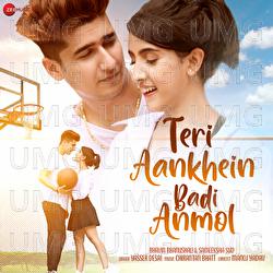 Teri Aankhein Badi Anmol - Yasser Desai, Chirantan Bhatt