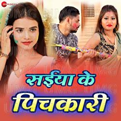 Saiya Ke Pichakari - Raushan Hegde, Radha Maurya