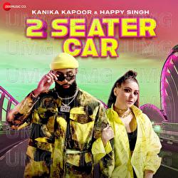 2 Seater Car - Kanika Kapoor, Happy Singh