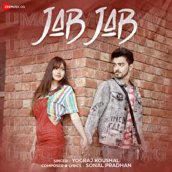 Jab Jab - Sonal Pradhan, Yog Raj Koushal