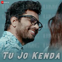 Tu Jo Kenda - Abhinav Saxena, Sahil Sharma