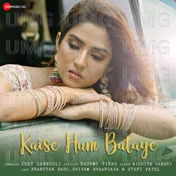 Kaise Hum Bataye - Jeet Gannguli, Nikhita Gandhi, Rashmi Virag