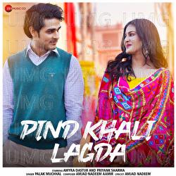 Pind Khali Lagda - Palak Muchhal, Amjad Nadeem Aamir