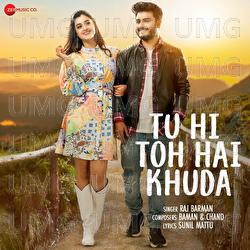 Tu Hi Toh Hai Khuda - Raj Barman, Baman, Chand