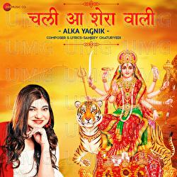 Chali Aa Sherawali By Alka Yagnik - Alka Yagnik, Sanjeev Chaturvedi