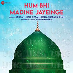 Hum Bhi Madine Jayeinge - Amjad Nadeem, Arhaan Khan, Azaan Khan