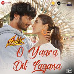 O Yaara Dil Lagana - Stebin Ben, Deeksha Toor, Chirantan Bhatt
