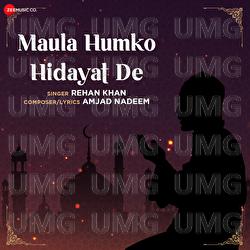 Maula Humko Hidayat De - Rehan Khan, Amjad Nadeem