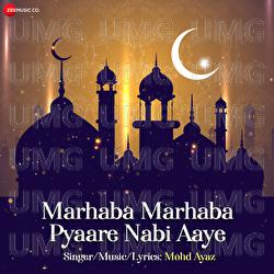 Marhaba Marhaba Pyare Nabi Aaye - Mohd Ayaz