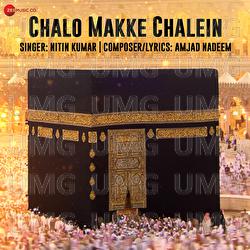 Chalo Makke Chalein - Nitin Kumar, Amjad Nadeem