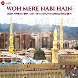 Woh Mere Nabi Hain - Amrita Bharati, Amjad Nadeem