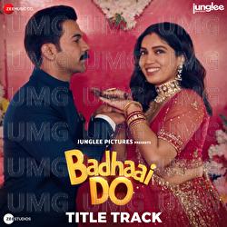 Badhaai Do - Title Track - Tanishk Bagchi, Nakash Aziz