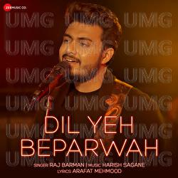 Dil Yeh Beparwah - Raj Barman, Harish Sagane