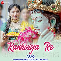 Kanhaiya Re by Arko - Arko