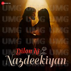 Dilon Ki Nazdeekiyan - Nikhil Paul George, Neeti Mohan, Amit Trivedi