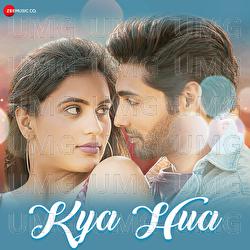 Kya Hua - Sonal Pradhan