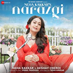 Narazgi - Neha Kakkar, Sonal Pradhan