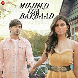 Mujhko Kiya Barbaad - Raj Barman, Vivek Kar, Kumaar