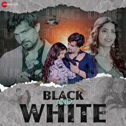 Black & White - Ashu Morkhi, Muskan