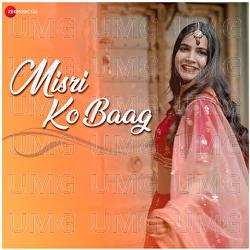 Misri Ko Baag - Nandini Tyagi, Nizam Khan