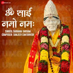 Om Sai Namo Namah By Sadhana Sargam - Sadhana Sargam, Sanjeev Chaturvedi