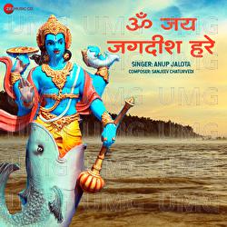 Om Jai Jagdish Hare By Anup Jalota - Anup Jalota, Sanjeev Chaturvedi
